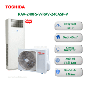 Máy lạnh tủ đứng Toshiba RAV-240FS-V/RAV-240ASP-V 1 chiều 24200BTU – Giải pháp tiết kiệm không gian cho mọi căn phòng