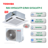 Máy lạnh Toshiba 2HP RAV-HM561UTP-E/RAV-GV561ATP-E 2 chiều Inverter âm trần cassette
