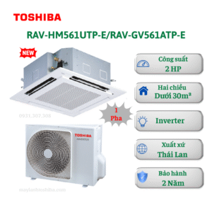 Máy lạnh Toshiba 2HP RAV-HM561UTP-E/RAV-GV561ATP-E 2 chiều Inverter âm trần cassette